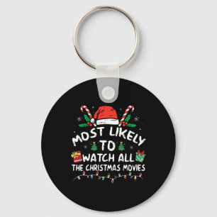 Most Likely To Watch All The Christmas Movies Fami Keychain