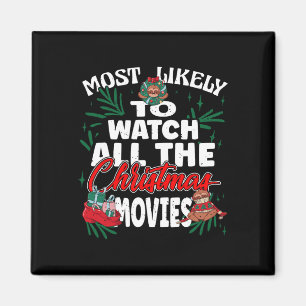 Most Likely To Watch All The Christmas Movies Fami Magnet