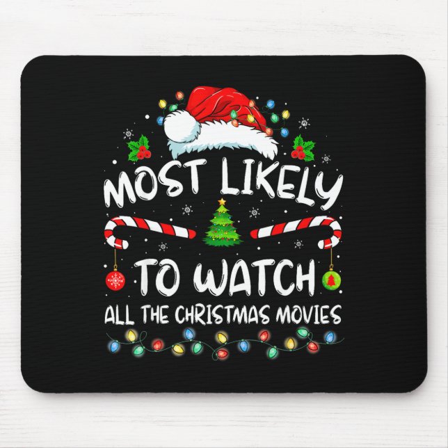 Most Likely To Watch All The Christmas Movies Fami Mouse Pad (Front)