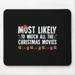 Most Likely To Watch All The Christmas Movies Fami Mouse Pad