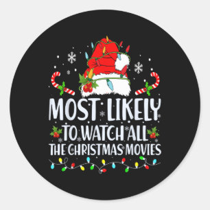 Most Likely To Watch All The Christmas Movies Matc Classic Round Sticker