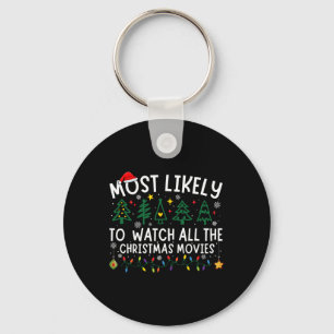 Most Likely To Watch All The Christmas Movies Matc Keychain