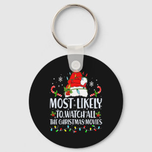 Most Likely To Watch All The Christmas Movies Matc Keychain
