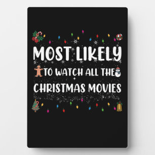 Most Likely To Watch All The Christmas Movies Plaque