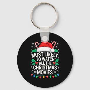 Most Likely To Watch All The Christmas Movies Shir Keychain