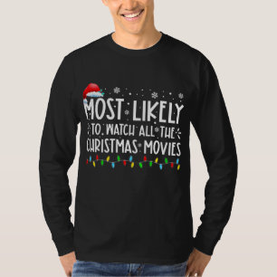Most Likely To Watch All The Christmas Movies T-Shirt