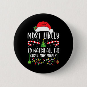 Most Likely To Watch All The Christmas Movies Xmas 2 Inch Round Button