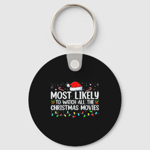 Most Likely To Watch All The Christmas Movies Xmas Keychain