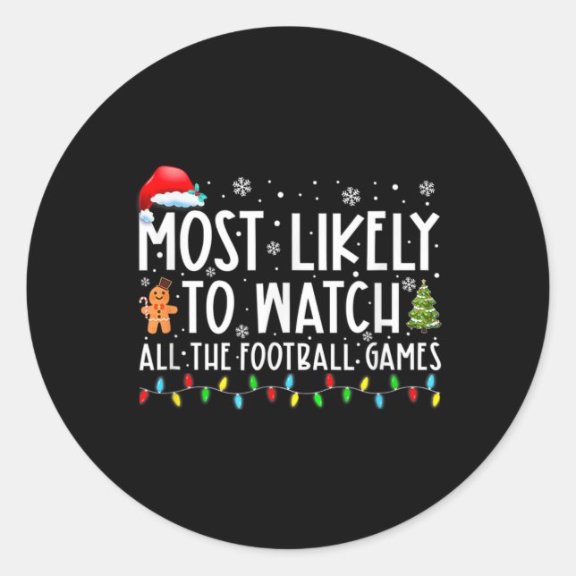 Most Likely To Watch All The Football Games Christ Classic Round Sticker (Front)