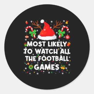 Most Likely To Watch All The Football Games Christ Classic Round Sticker