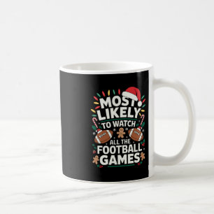 Most Likely To Watch All The Football Games Christ Coffee Mug
