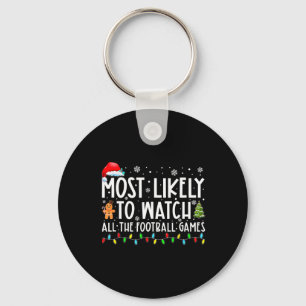 Most Likely To Watch All The Football Games Christ Keychain