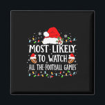 Most Likely To Watch All The Football Games Christ Magnet<br><div class="desc">Most Likely To Watch All The Football Games Christmas Family 9</div>