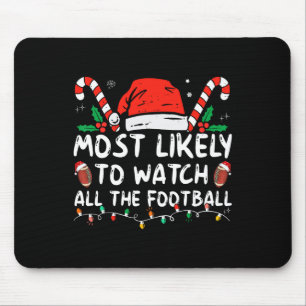 Most Likely To Watch All The Football Games Christ Mouse Pad