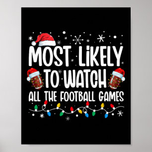 Most Likely To Watch All The Football Games Christ Poster