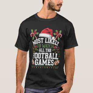 Most Likely To Watch All The Football Games Christ T-Shirt