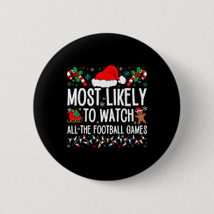 Most Likely To Watch All The Football Games Family 2 Inch Round Button