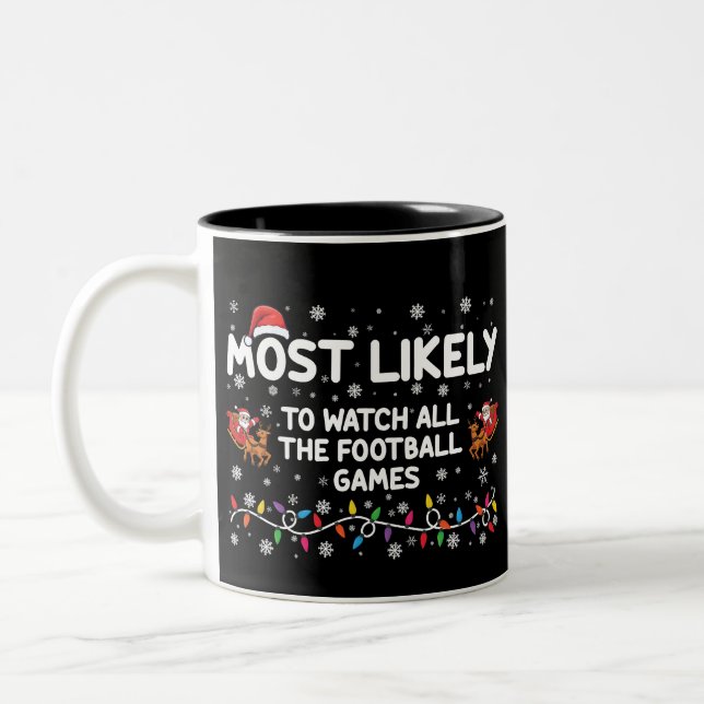 Most Likely To Watch All The Football Games  Two-Tone Coffee Mug (Left)