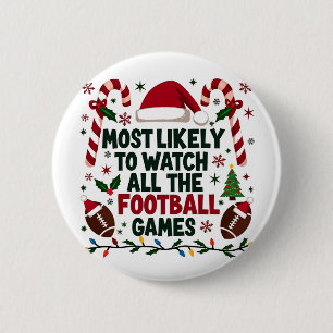 Most Likely to Watch All the Football Games Ugly 2 Inch Round Button