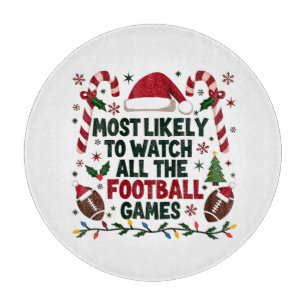 Most Likely to Watch All the Football Games Ugly  Cutting Board