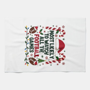 Most Likely to Watch All the Football Games Ugly Kitchen Towel