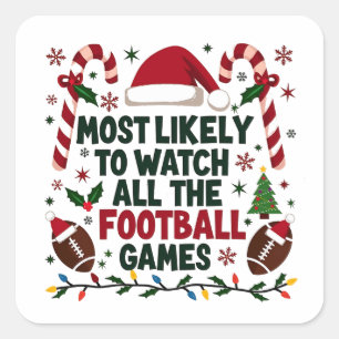 Most Likely to Watch All the Football Games Ugly  Square Sticker