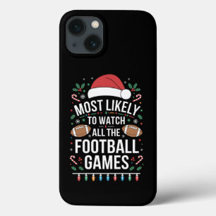 Most Likely To Watch All The Football Games Xmas iPhone 13 Case