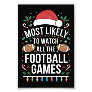 Most Likely To Watch All The Football Games Xmas Photo Print