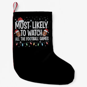 Most Likely To Watch All The Football Games Xmas Small Christmas Stocking