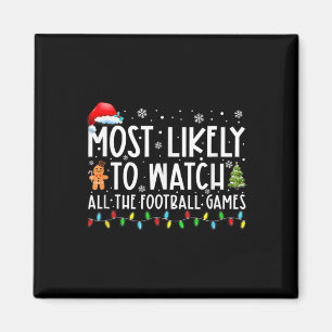 Most Likely To Watch All The Footbyll Games Christ Magnet