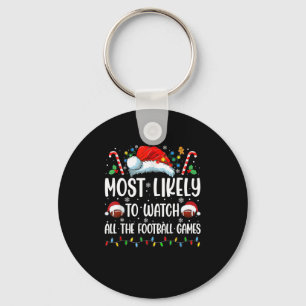 Most Likely To Watch All The Footll Games Christma Keychain