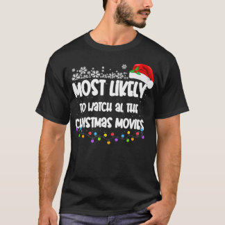 Most Likely To Watch All The Funny Cute Christmas T-Shirt
