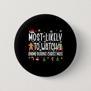Most Likely To Watch Anime Christmas Movies Family 2 Inch Round Button