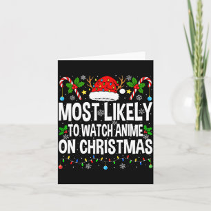Most Likely To Watch Anime On Christmas Cool Anime Card