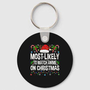 Most Likely To Watch Anime On Christmas Cool Anime Keychain