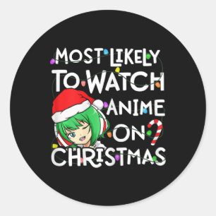 Most Likely To Watch Anime On Christmas Santa Hat Classic Round Sticker