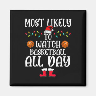 Most Likely To Watch Bysketbyll All Day Family Xma Magnet