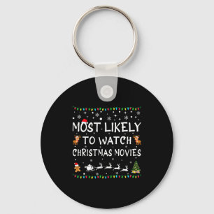 Most Likely To Watch Christmas Movies Family Chris Keychain