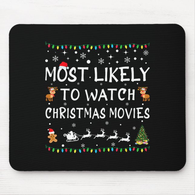 Most Likely To Watch Christmas Movies Family Chris Mouse Pad (Front)