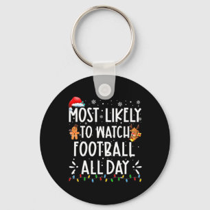 Most Likely To Watch Football All Day Fun Boys Chr Keychain