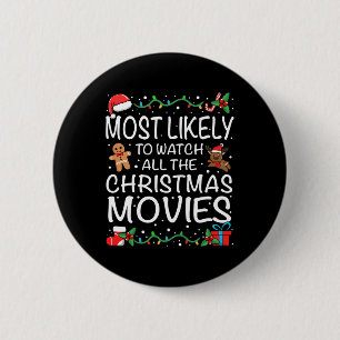 Most Likely To Watch The Christmas Movies Family C 2 Inch Round Button