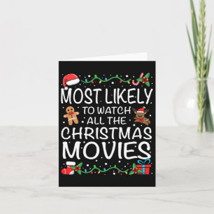 Most Likely To Watch The Christmas Movies Family C Card