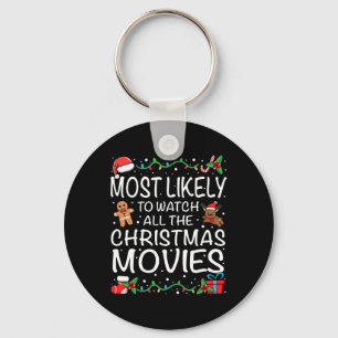 Most Likely To Watch The Christmas Movies Family C Keychain