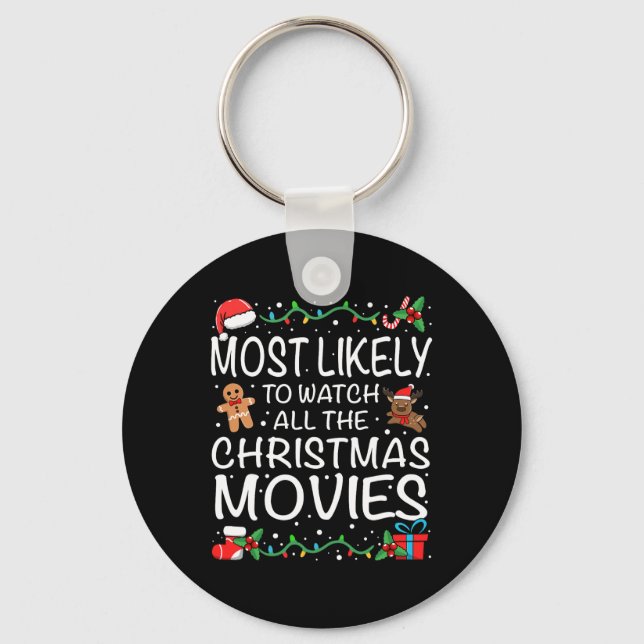 Most Likely To Watch The Christmas Movies Family C Keychain (Front)