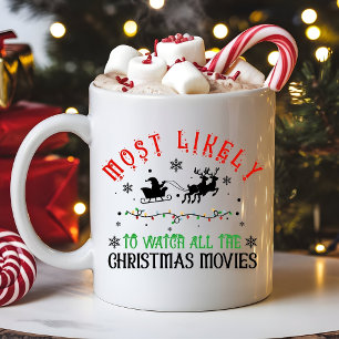 Most Likely to Watch the Christmas Movies Funny Coffee Mug