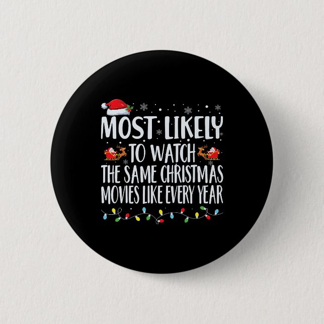 Most Likely to Watch The Same Christmas Movies Chr 2 Inch Round Button (Front)