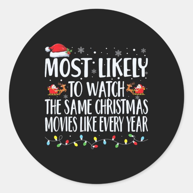 Most Likely to Watch The Same Christmas Movies Chr Classic Round Sticker (Front)