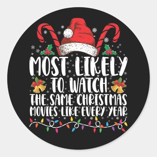 Most Likely to Watch The Same Christmas Movies  Classic Round Sticker (Front)