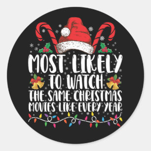 Most Likely to Watch The Same Christmas Movies  Classic Round Sticker