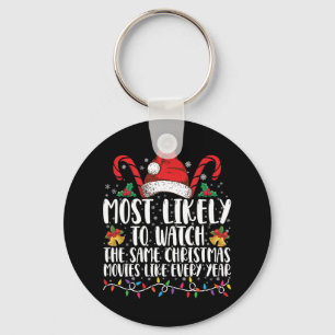 Most Likely to Watch The Same Christmas Movies Keychain